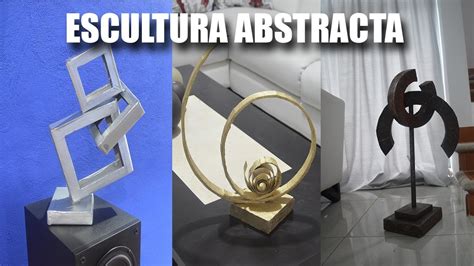 Esculturas Abstractas Diy How To Make Abstract Sculptures Youtube