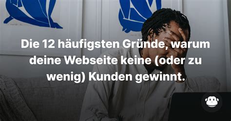 H Ufige Gr Nde Warum Deine Webseite Keine Kunden Gewinnt Chimpify