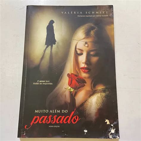 Livro Muito Al M Do Passado O Amor Tem Todas As Respostas Val Ria