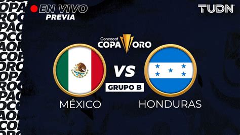 En Vivo Todo Listo Para El M Xico Vs Honduras La Previa Desde