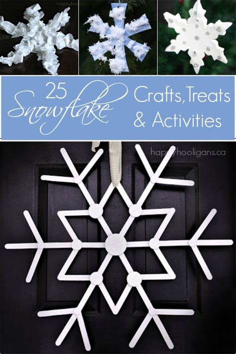 25 Snowflake Crafts, Activities and Treats - Happy Hooligans