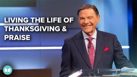 Living The Life Of Thanksgiving And Praise Kenneth Copeland Lwcc