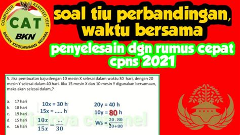 5 Contoh Soal Tiu Perbandingan Waktu Kerja Bersama Rumus Cepat Penyelesaian Latihan Soal Cpns