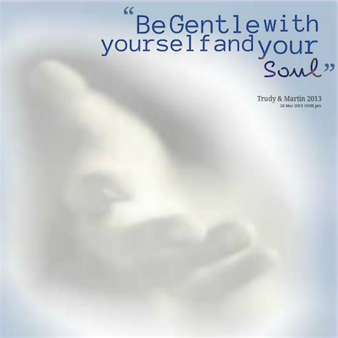 Gentle Soul Quotes Quotesgram