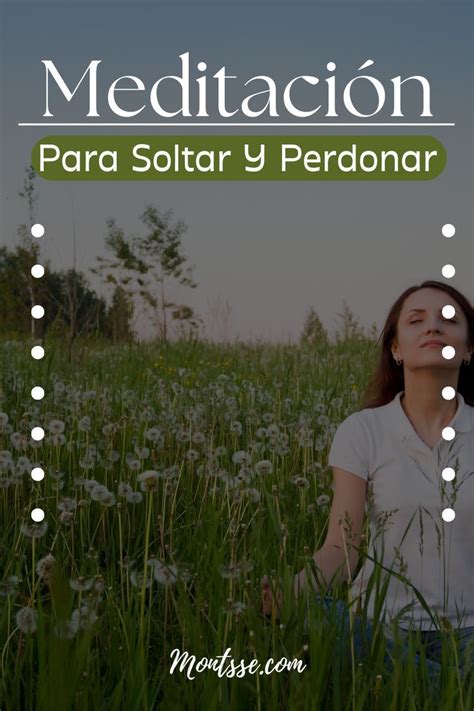 Meditaci N Para Soltar Y Perdonar Soltar Meditacion Perdon