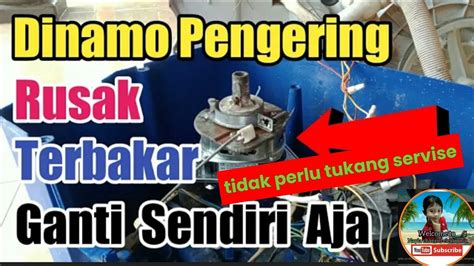 Gak Perlu Panggil Tukang Service Cara Ganti Dinamo Mesin Cuci Youtube