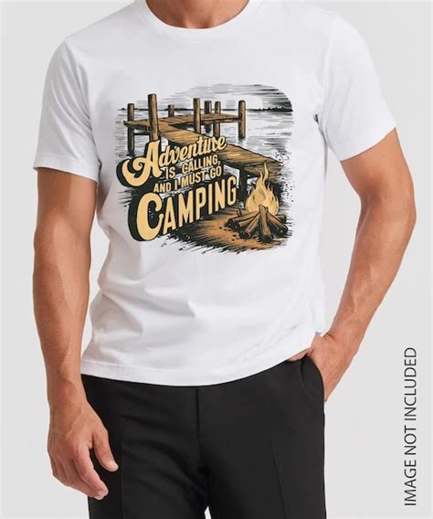 L Aventure M Appelle Et Je Dois Y Aller Dessin De T Shirts De Camping