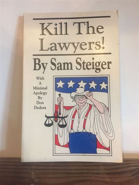 Kill The Lawyers By Sam Steiger 1990 Paperback Author Signed First