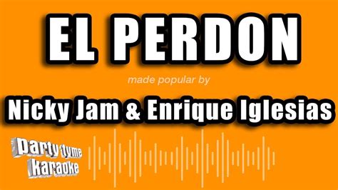 KARAOKE El Perdón (Remix) - Nicky Jam y Enrique Iglesias