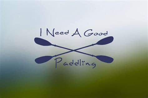 Kayak Decal I Need A Good Paddling Kayak Decal Kayak Etsy Kayak