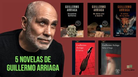 Libros De Guillermo Arriaga Para Conocer A Este Potente Autor