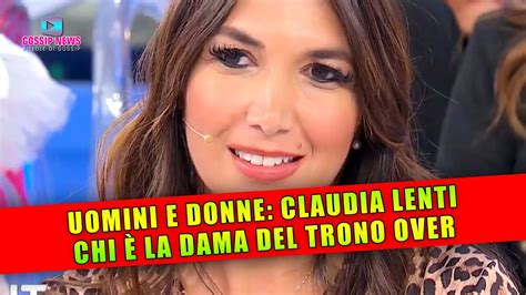 Uomini E Donne Chi Claudia Lenti La Dama Del Trono Over Youtube