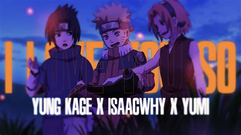 Yumi X Isaacwhy X Yung Kage I Love You So Original Amv Youtube