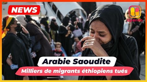 Arabie Saoudite De Milliers De Migrants Thiopiens Tu S Par Les