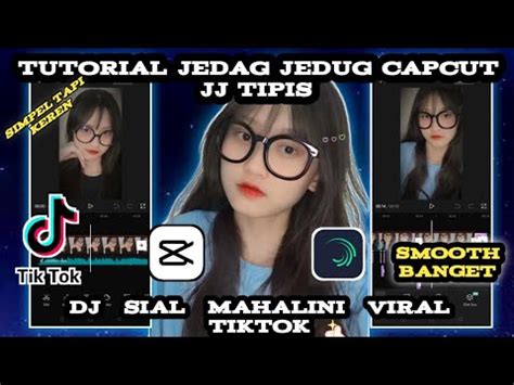 Tutorial Edit Jedag Jedug Capcut JJ Tipis Dj Sial Mahalini Viral