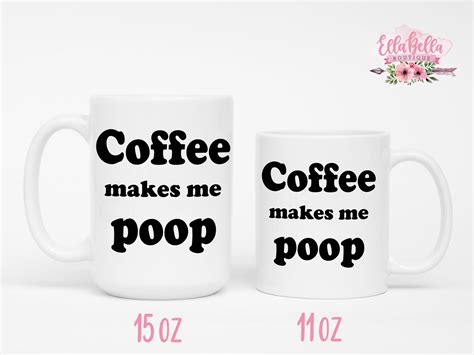 Coffee Makes Me Poop Funny Coffee Mug Coffee Lover T For Etsy