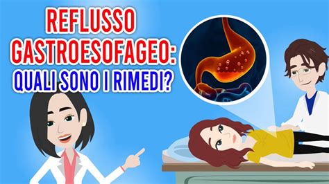 REFLUSSO GASTROESOFAGEO Quali Sono I Rimedi YouTube