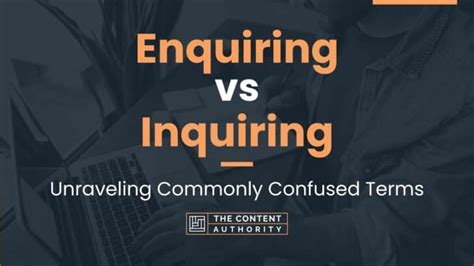 Enquiring Vs Inquiring Unraveling Commonly Confused Terms