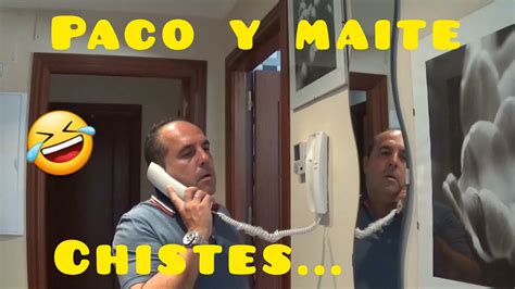 Nuevos Chistes De Paco Y Maite You Jaja