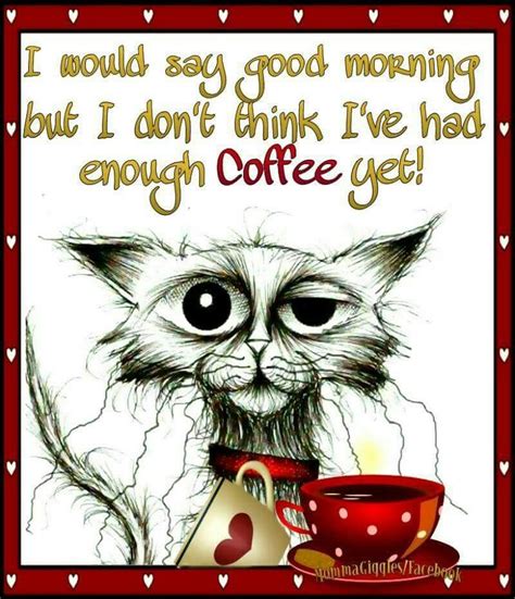 Pin On I Need Cofffffffeeeeeee Good Morning Funny Morning Quotes Funny Morning Humor