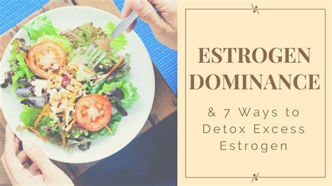 Estrogen Dominance 7 Ways To Detox Excess Estrogen Cleansing Health