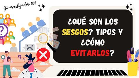 QUÉ SON LOS SESGOS EN LA INVESTIGACIÓN TIPOS Y CÓMO EVITARLOS