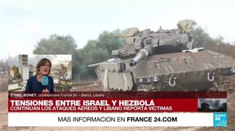 Informe desde Beirut continúan los bombardeos entre Israel y Hezbolá