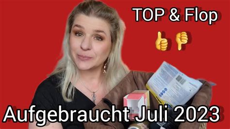 AUFGEBRAUCHT TOP FLOP IM JULI YouTube