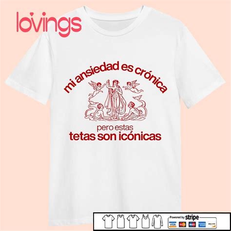 Mi Ansiedad Es Cronica Pero Estas Tetas Son Iconicas Shirt