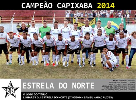 Edição dos Campeões Estrela do Norte Campeão Capixaba 2014