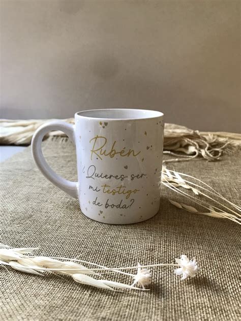 Taza Quieres Ser Mi Testigo De Boda Personalizada