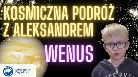 KOSMICZNA PODRÓŻ Z ALEKSANDREM WENUS YouTube