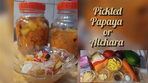 How To Make Pickled Papaya Atchara Recipe Yummy And Crunchy Youtube