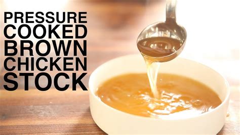 Pressure Cooked Brown Chicken Stock Youtube