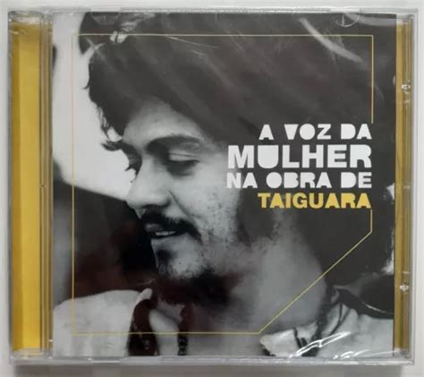 Cd A Voz Da Mulher Na Obrade Taiguara Novo Lacrado Mercadolivre