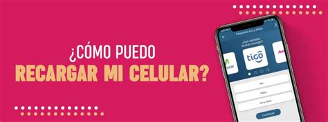 ¿cómo Recargar Mi Celular Desde La App