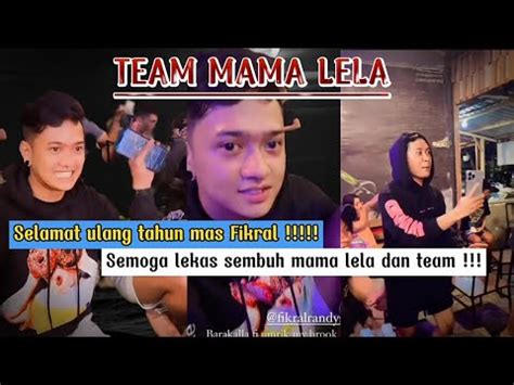 TIM MAMA LELASELAMAT ULANG TAHUN MAS FIKRALL YouTube