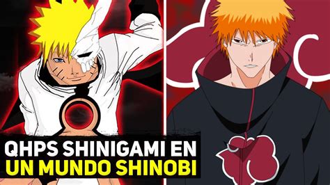 QHPS Shinigami En Un Mundo Shinobi Parte 5 QHPS Naruto X Bleach 2022