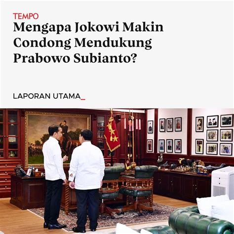 Majalah Tempo On Twitter Sokongan Presiden Jokowi Kepada Prabowo