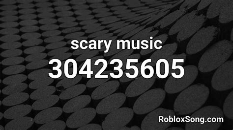 Scary Music Roblox Id Working 2024 - Sayre Abigail