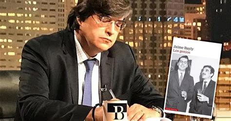 Jaime Bayly Vuelve A La Literatura Con Los Genios Novela Que Revela