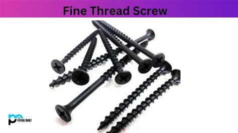 What Is Fine Thread Screw Properties Composition And Uses