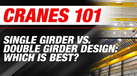 Overhead Cranes Single Girder Vs Double Girder Design Which Is Best