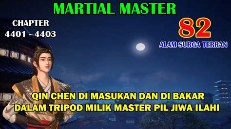 Martial Master Part 82 Qin Chen Di Masukan Dan Di Bakar Dalam