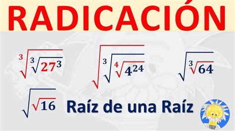 🚩 RadicaciÓn Raíz De Una Raíz Radicación De Radicales Ejercicios