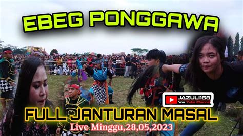 FULL JANTURAN MASAL EBEG PONGGAWALIVE Lapangan Desa Karanggambas