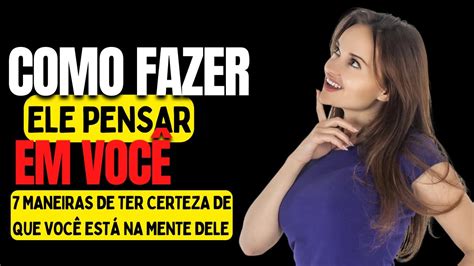 Como fazer alguém pensa em você 7 maneiras de ter certeza de que você