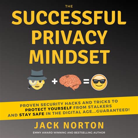 The Successful Privacy Mindset Proven Security Hacks And Tricks To