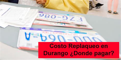 Costo Replaqueo En Durango 2025 ¿dónde Pagar