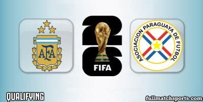 Argentina Vs Paraguay Full Match World Cup 2026 Qualifying